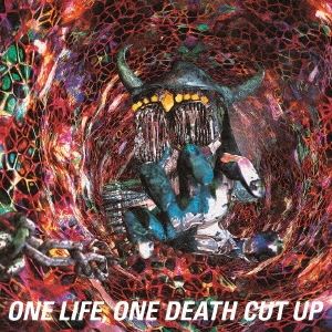 ONE LIFE, ONE DEATH CUT UP＜完全生産限定盤＞