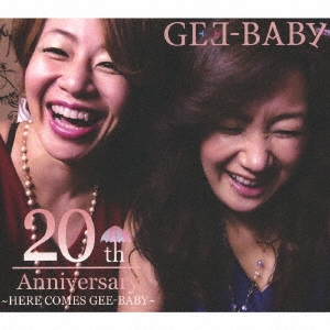 HEAR COMES GEE-BABY ～20th Anniversary～