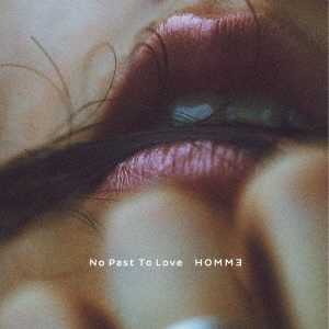 HOMMヨ/No Past To Love[SIGMA-001]