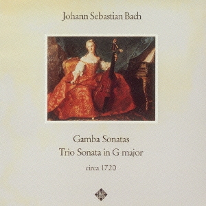 バッハ:ヴィオラ･ダ･ガンバ･ソナタ集他
