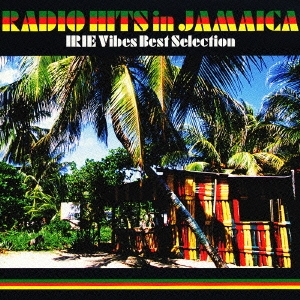 Radio HITS in JAMAICA IRIE Vibes Best Selection