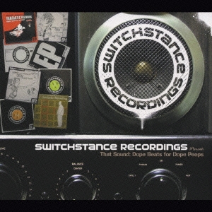 SWITCHSTANCE RECORDINGS Presents That Sound: Dope Beats for Dope Peeps