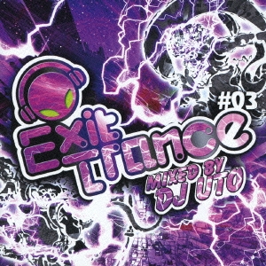 Exit Trance #03 MIXED BY DJ UTO