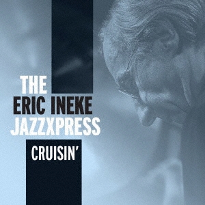The Eric Ineke Jazzxpress/롼㴰ס[CDSOL-46974]