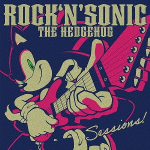 ROCK 'N' SONIC THE HEDGEHOG Sessions!