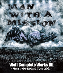 MAN WITH A MISSION/WOLF COMPLETE WORKS VII Merry-Go-Round Tour 2021[SRXL-354]