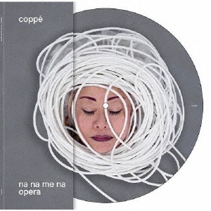 COPPE'/na na me na opera[MSR018LP]