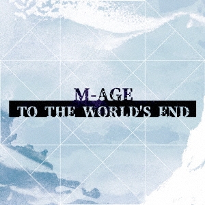 M-AGE/TO THE WORLD'S END[VKR-015]