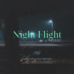 Charlotte is Mine/Night Flight Ep[FLAKES-299]
