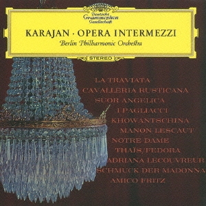 《カラヤン/オペラ間奏曲集》 《椿姫》 第3幕への前奏曲 《カヴァレリア・ルスティカーナ》 間奏曲 《道化師》 間奏曲/《タイス》 タイスの瞑想曲/他全12曲