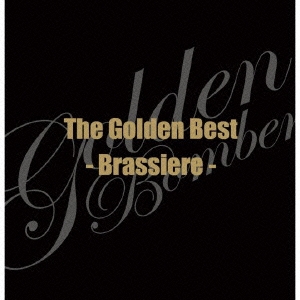 ザ･ゴールデンベスト～Brassiere～＜初回限定盤 (B)＞