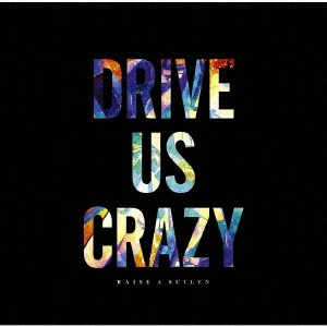 DRIVE US CRAZY ［CD+Blu-ray Disc］＜生産限定盤＞