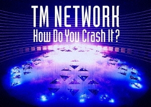 TM NETWORK/TM NETWORK How Do You Crash It?＜通常盤＞