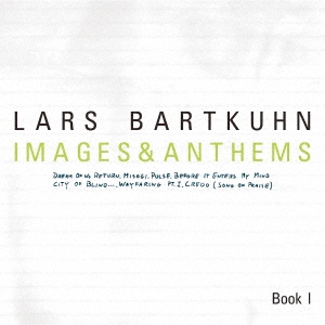 Lars Bartkuhn/Images And Anthems - Book I㴰ס[FOV3]