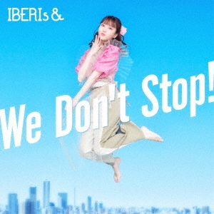 IBERIs&/We Don't Stop!Momoko Solo ver.[UPCH-5997]