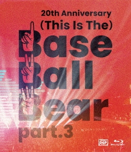 Base Ball Bear/20th Anniversary(This Is The)Base Ball Bear part.32022.11.10 NIPPON BUDOKAN[VIXL-416]
