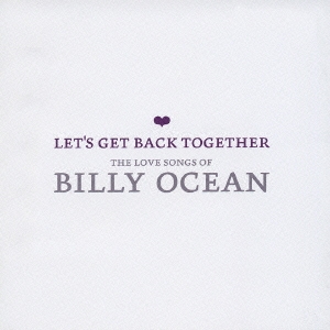 Let's Get Back Together ～The Love Songs Of Billy Ocean～