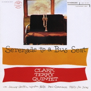 Clark Terry/セレナーデ・トゥ・ア・バス・シート＜初回生産限定盤＞