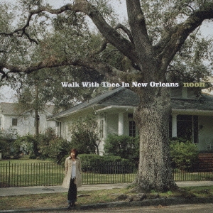 WALK WITH THEE IN NEW ORLEANS
