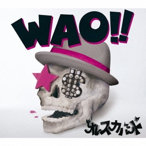 WAO!! ［CD+DVD］＜初回生産限定盤＞
