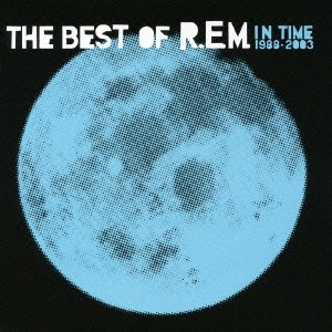 イン・タイム : ザ・ベスト・オブ・R.E.M.1988-2003＜初回生産限定盤＞