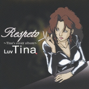 Respeto ～Tina's cover album～＜初回生産限定盤＞
