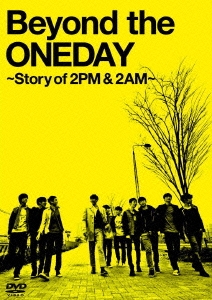 2PM+2AM'Oneday'/Beyond the ONEDAYStory of 2PM&2AMǡ[TDV-22442D]