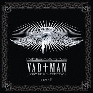 VAD†MAN～sorry,this is"MACHINATION"～ (TYPE-β)