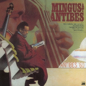 ミンガス・アット・アンティーブ＜完全生産限定盤＞