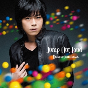 浪川大輔/Jump Out Loud ［CD+DVD］＜豪華盤/初回限定生産＞[LACM-34134]