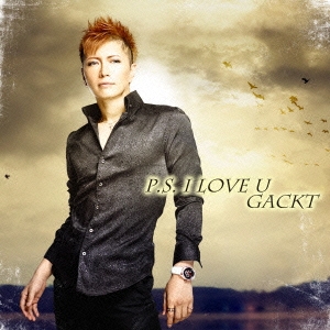 GACKT/P.S. I LOVE U[GLCD-00003]