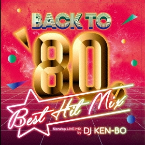 BACK TO 80's BEST HIT MIX Nonstop Mixed by DJ KEN-BO