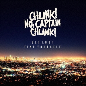 Chunk! No Captain Chunk!/Get Lost,Find Yourself[IG-065]