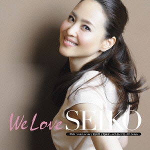 We Love SEIKO -35th Anniversary 松田聖子究極オールタイムベスト 50 Songs- ［3CD+DVD］＜初回限定盤A＞