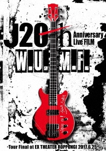 J 20th Anniversary Live FILM W.U.M.F. -Tour Final at EX THEATER ROPPONGI 2017.6.25-＜通常盤＞