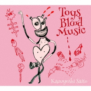 斉藤和義/Toys Blood Music＜初回限定盤＞