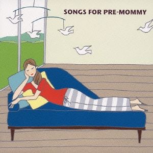 SONGS FOR PRE-MOMMY