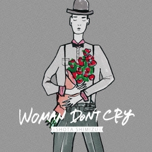 WOMAN DON'T CRY ［CD+DVD］＜初回生産限定盤＞