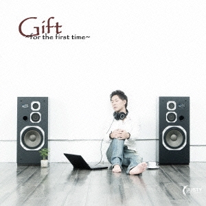 Gift～for the first time～