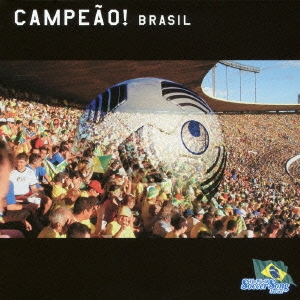 The World Soccer Song Series VOL.1 CAMPEAO! BRASIL