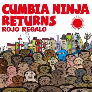 ROJO REGALO/CUMBIA NINJA RETURNS[GLRE-CD04]