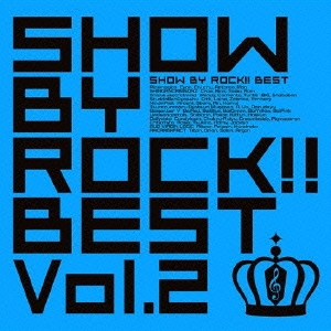 SHOW BY ROCK!!BEST Vol.2 ［2CD+DVD］