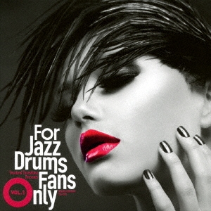 For Jazz Drums Fans Only Vol.1