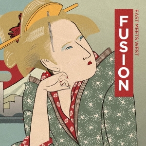 FUSION EAST MEETS WEST