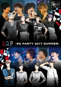 S.Q.P -SQ PARTY 2017 SUMMER- ［Blu-ray Disc+CD］