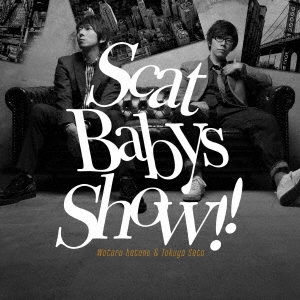 「羽多野渉・佐藤拓也 Scat Babys Show!!」テーマソングCD ［CD+DVD］