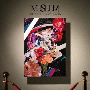 MUSEUM-THE BEST OF MYTH & ROID- ［CD+Blu-ray Disc］＜初回限定盤＞