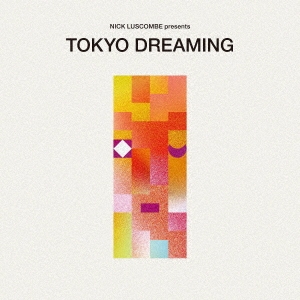 【ワケあり特価】NICK LUSCOMBE presents TOKYO DREAMING