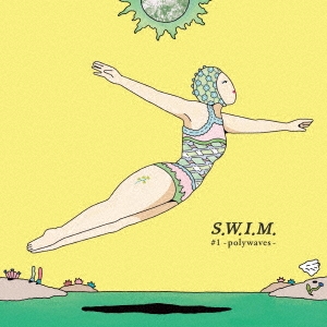 S.W.I.M. #1 -polywaves-＜期間限定価格盤＞
