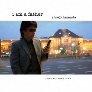 浜田省吾/I am a father